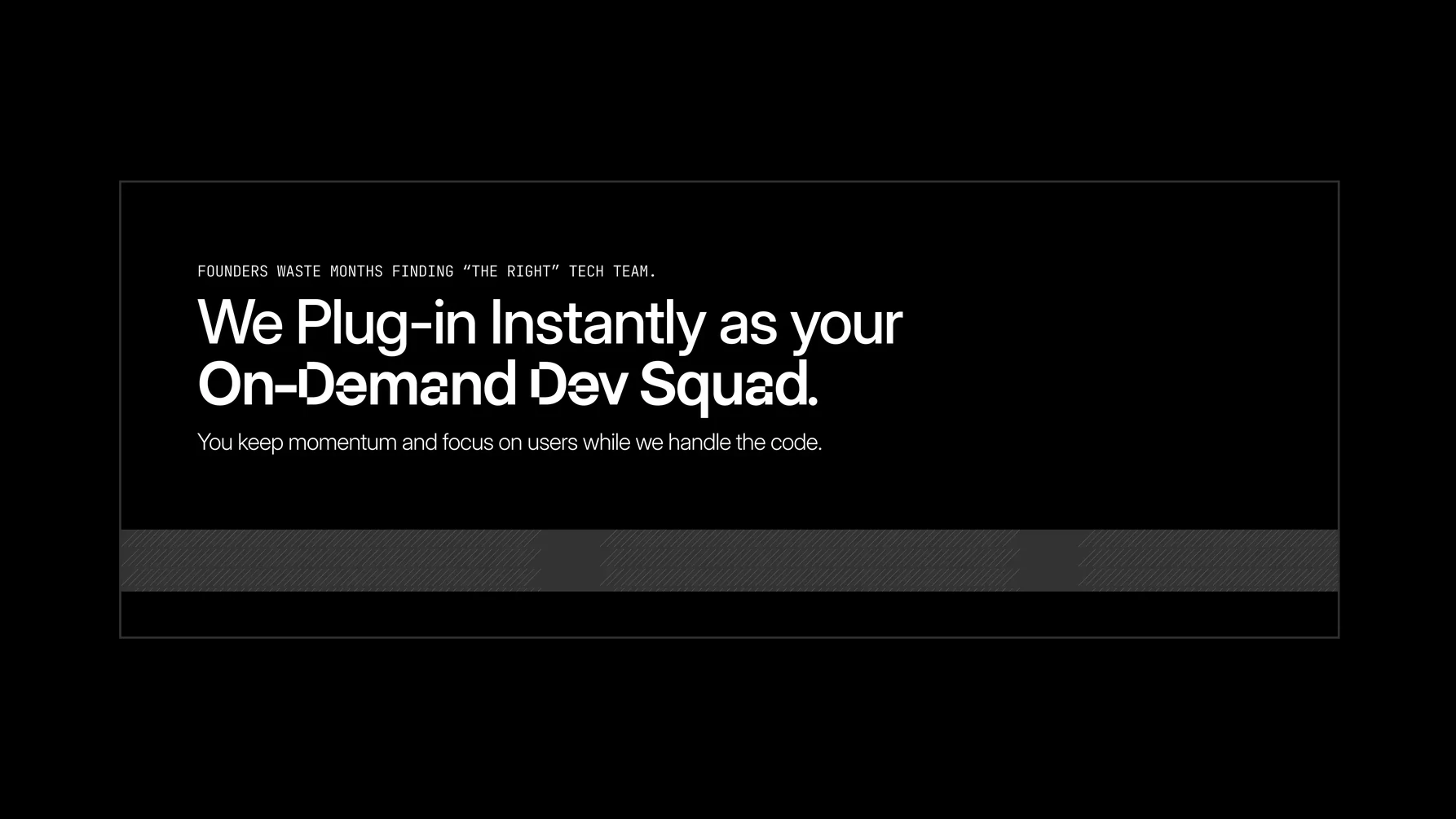 Website section reading We plug in instantly as your on-demand dev squad